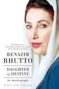 Daughter of Destiny - Bhutto Benazir