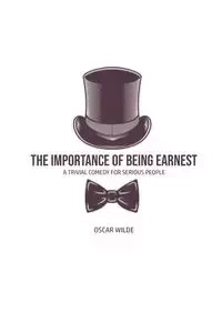 The Importance of Being Earnest - Oscar Wilde