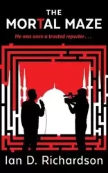 The Mortal Maze - Ian D. Richardson