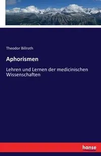 Aphorismen - Billroth Theodor