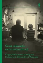 Świat człowieka - świat komunikacji - Małgorzata Kolankowska, Michał Rydlewski