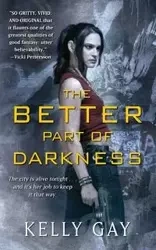 The Better Part of Darkness - Gay Kelly