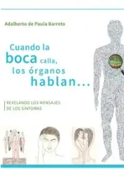 Cuando la boca calla, los órganos hablan... - Paula Adalberto de Barreto