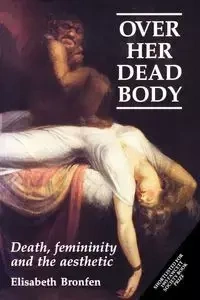 Over her dead body - Elisabeth Bronfen
