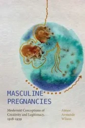 Masculine Pregnancies - Wilson Aimee Armande