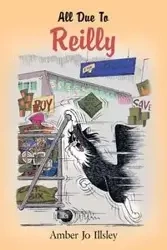 All Due to Reilly - Amber Jo Illsley