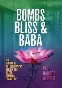 Bombs, Bliss and Baba - Paul Alister Narada