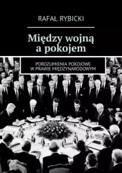 Między wojną a pokojem - Rafał Rybicki