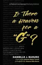 Is There a Heaven for a "G"? - Danielle J. Buhuro