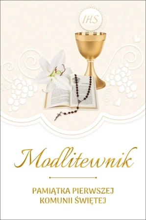 Modlitewnik. Pamiątka Pierwszej Komunii Świętej - Opracowanie zbiorowe