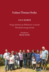 Lili Haber. Drugie pokolenie po holokauście.. - Łukasz Tomasz Sroka