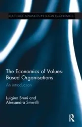 The Economics of Values-Based Organisations - Bruni Luigino