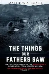 The Things Our Fathers Saw Vol. IV - Matthew Rozell