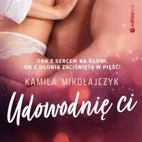 audiobook Udowodnię ci - Kamila Mikołajczyk