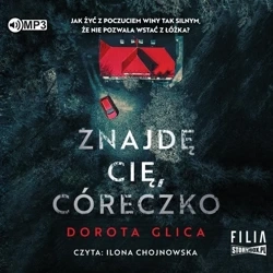 Znajdę cię córeczko audiobook - Dorota Glica
