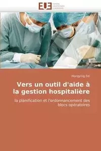 Vers un outil d'aide à  la gestion hospitalière - FEI-H
