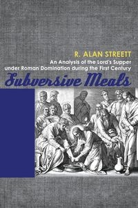 Subversive Meals - Alan Streett R.