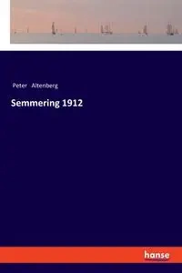 Semmering 1912 - Peter Altenberg