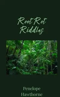 Root Rot Riddles - Penelope Hawthorne