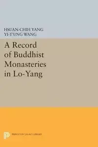 A Record of Buddhist Monasteries in Lo-Yang - Yang Hsüan-chih