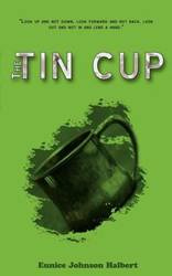 The Tin Cup - Eunice Johnson Halbert