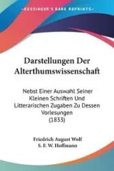 Darstellungen Der Alterthumswissenschaft - August Wolf Friedrich