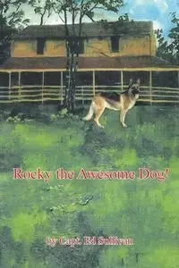 Rocky the Awesome Dog! - Sullivan Capt. Ed