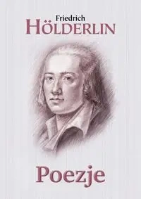 Poezje - Friedrich Holderlin