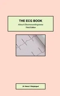 The ECG Book - Nanjangud Dr Veena V