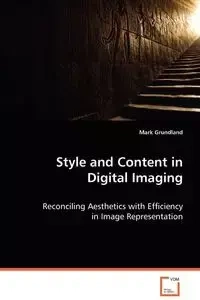 Style and Content in Digital Imaging - Mark Grundland