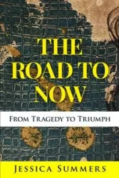 The Road to Now - Jessica Summers