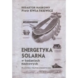 Energetyka solarna w badanich naukowych - PIOTR REDAKTOR NAUKOWY KWIATKIEWICZ