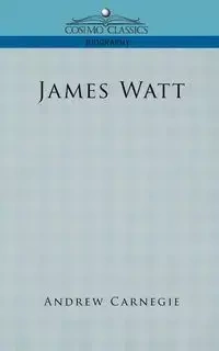 James Watt - Andrew Carnegie