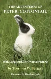 The Adventures of Peter Cottontail - Burgess Thornton W.