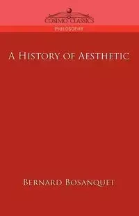 A History of Aesthetic - Bernard Bosanquet