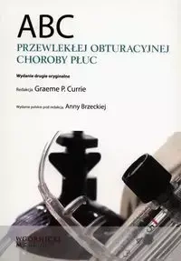 ABC przewlekłej obturacyjnej choroby płuc - Currie Graeme P.
