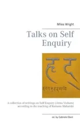 Talks on Self Enquiry - Miles Wright