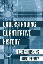 Understanding Quantitative History - Loren Haskins