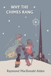 Why the Chimes Rang (Yesterday's Classics) - Alden Raymond MacDonald