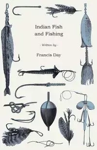 Indian Fish and Fishing - Francis Day