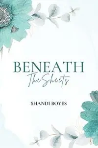 Beneath the Sheets - Discreet - Shandi Boyes
