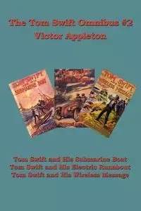 The Tom Swift Omnibus #2 - Victor Appleton II