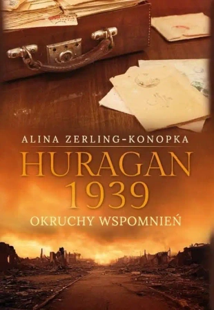 Huragan 1939. Okruchy wspomnień - Alina Zerling-Konopka