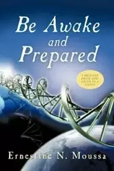 Be Awake and Prepared - Ernestine N. Moussa