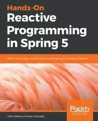 Hands-On Reactive Programming in Spring 5 - Dokuka Oleh