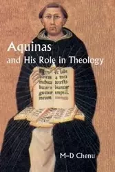 Aquinas and His Role in Theology - Marie Dominique Chenu
