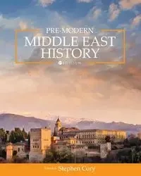 Pre-Modern Middle East History - Cory Stephen