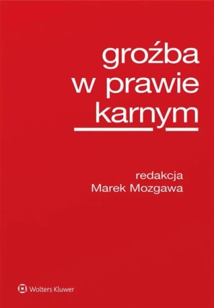Groźba w prawie karnym - Marek Mozgawa