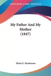 My Father And My Mother (1847) - Helen E. Henderson