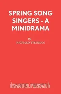 Spring Song Singers - A Minidrama - Richard Tydeman